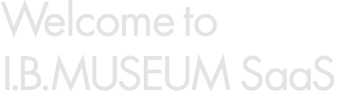 I.B.MUSEUM SaaS へようこそ